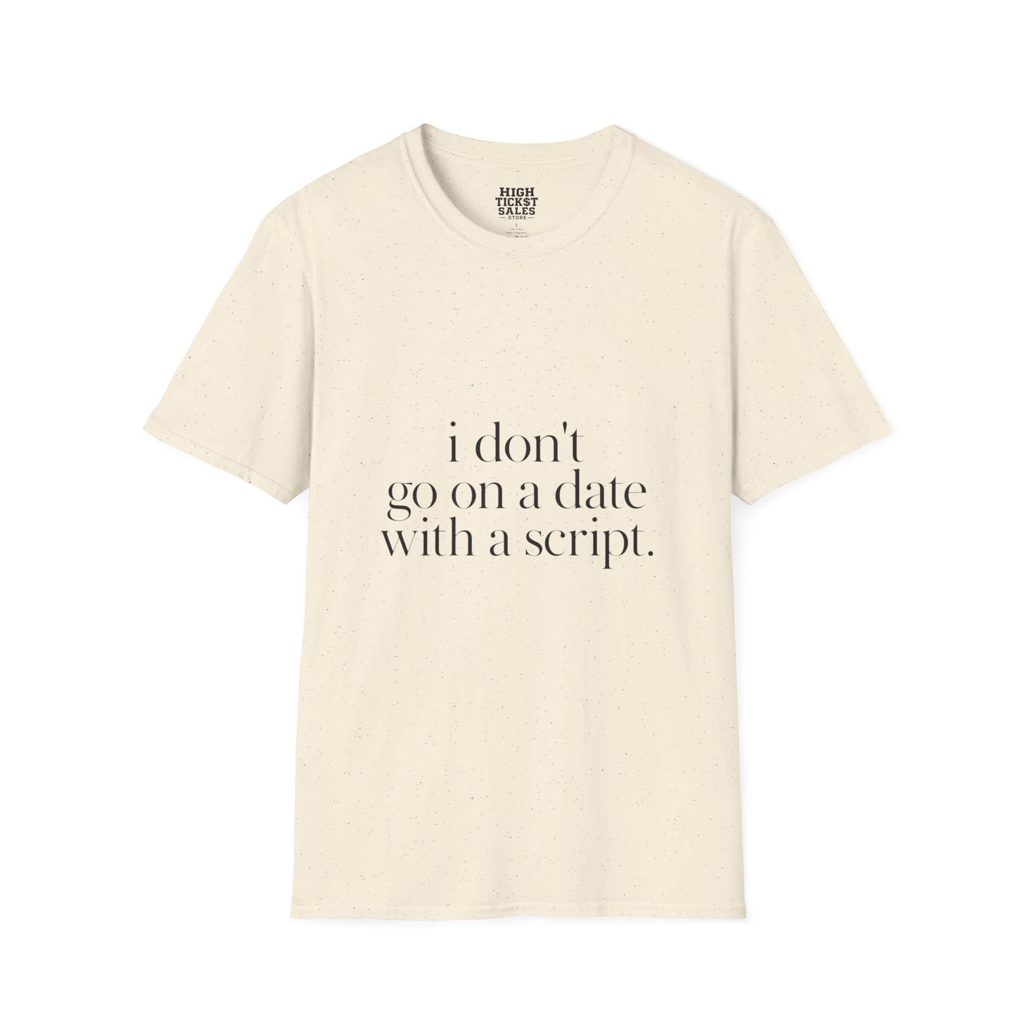 "I Don't Go On A Date" T-Shirt