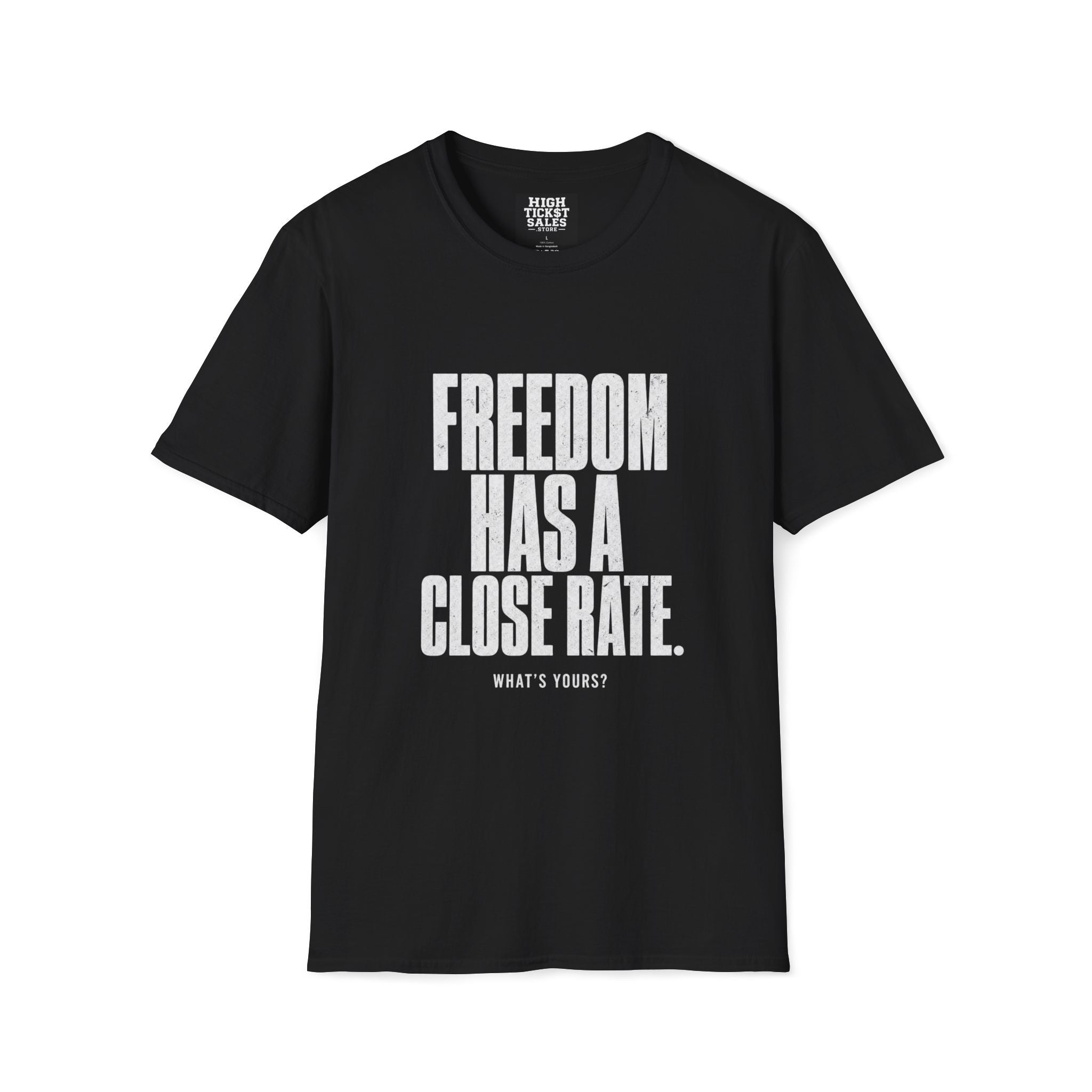 Freedom Has a Close Rate T-Shirt