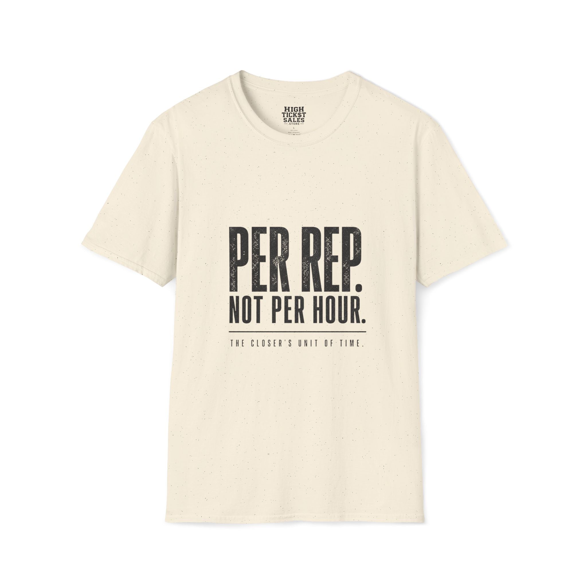 PER REP. Not Per Hour. T-Shirt