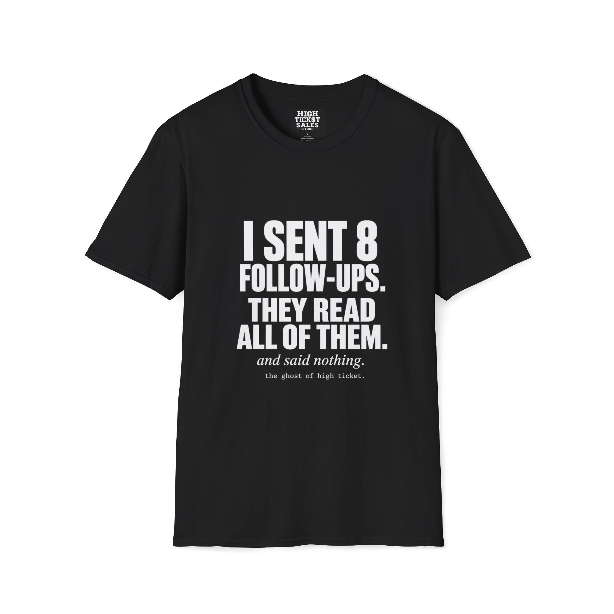 I Sent 8 Follow-Ups T-Shirt