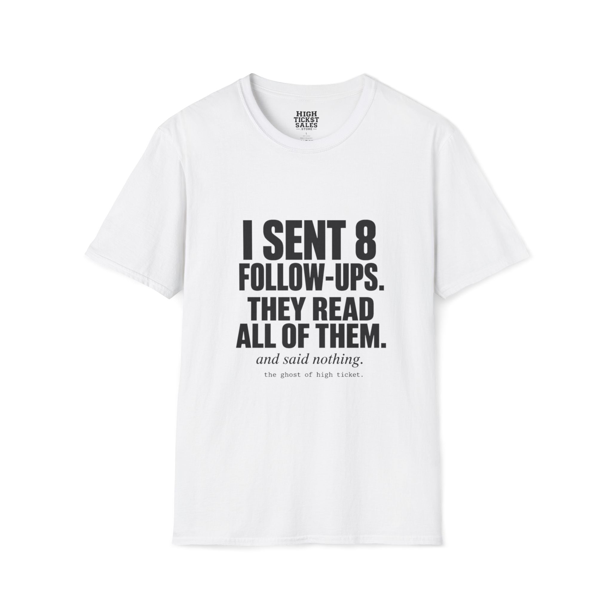 I Sent 8 Follow-Ups T-Shirt