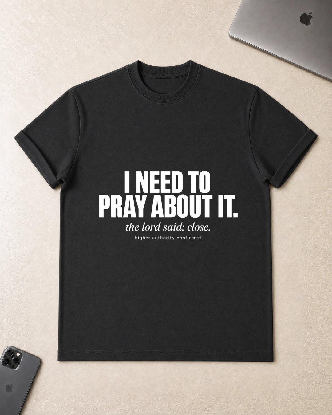 I Need to Pray About It T-Shirt