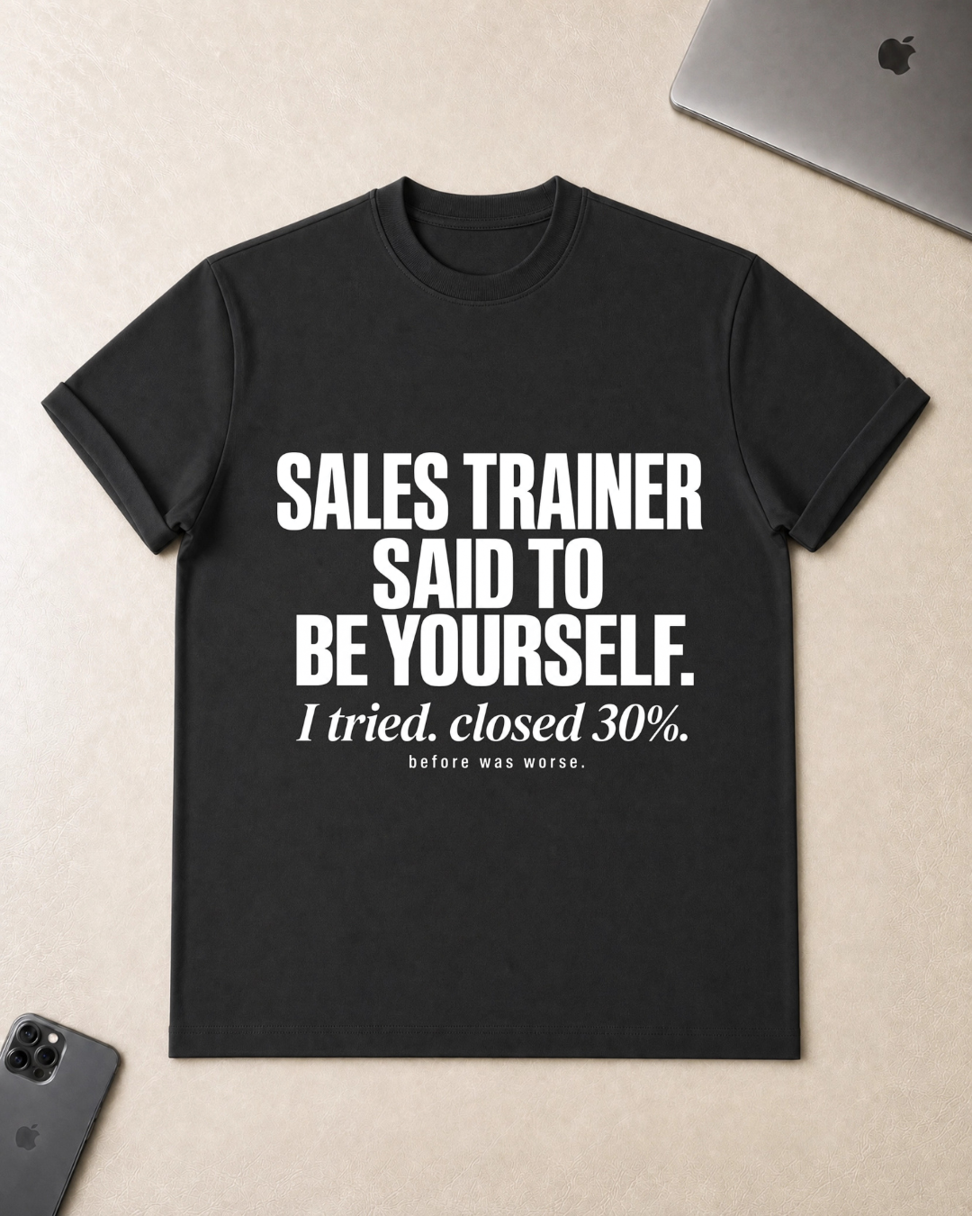 Sales Trainer Said to Be Yourself. T-Shirt