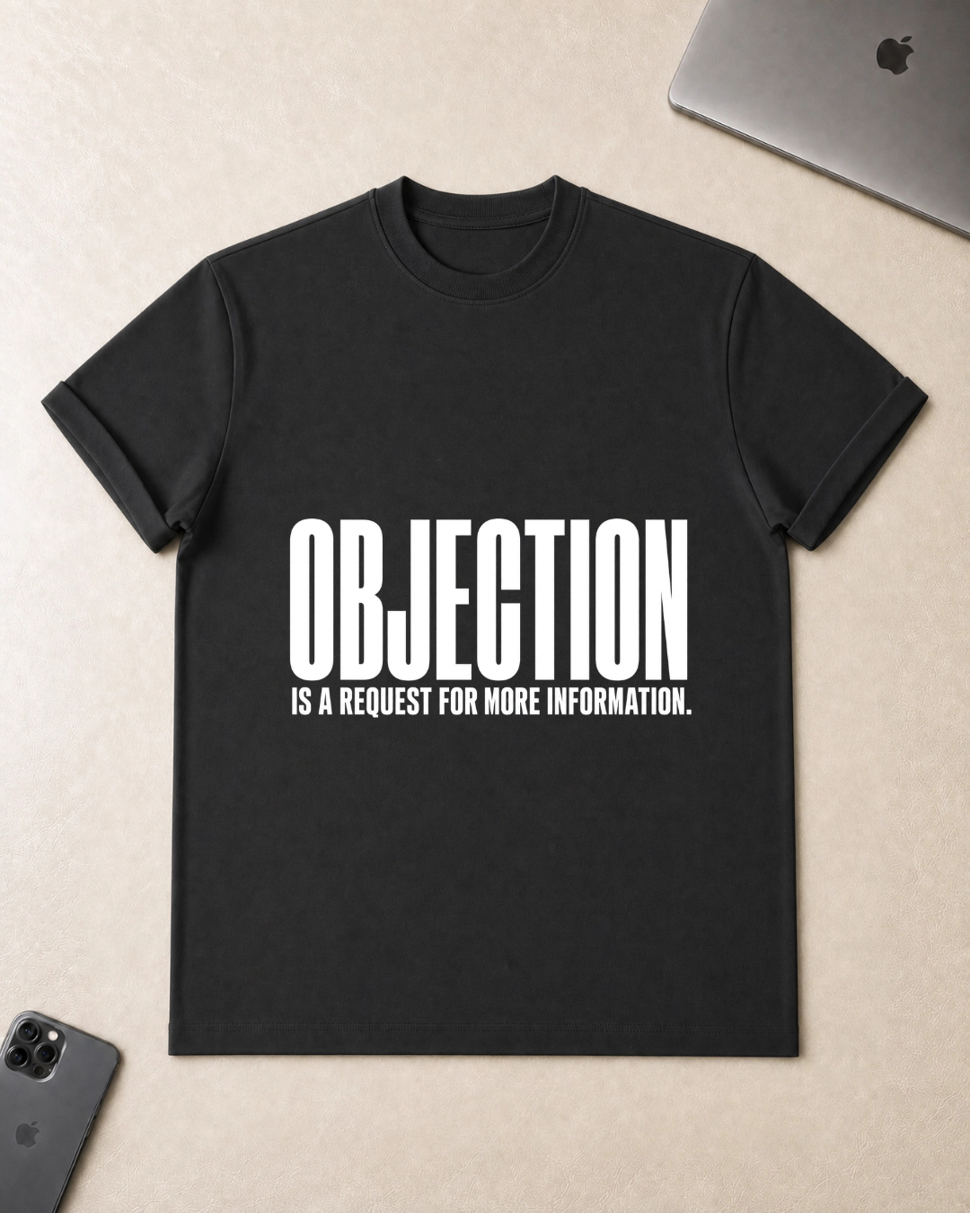 Objection is a Request for More Information T-Shirt