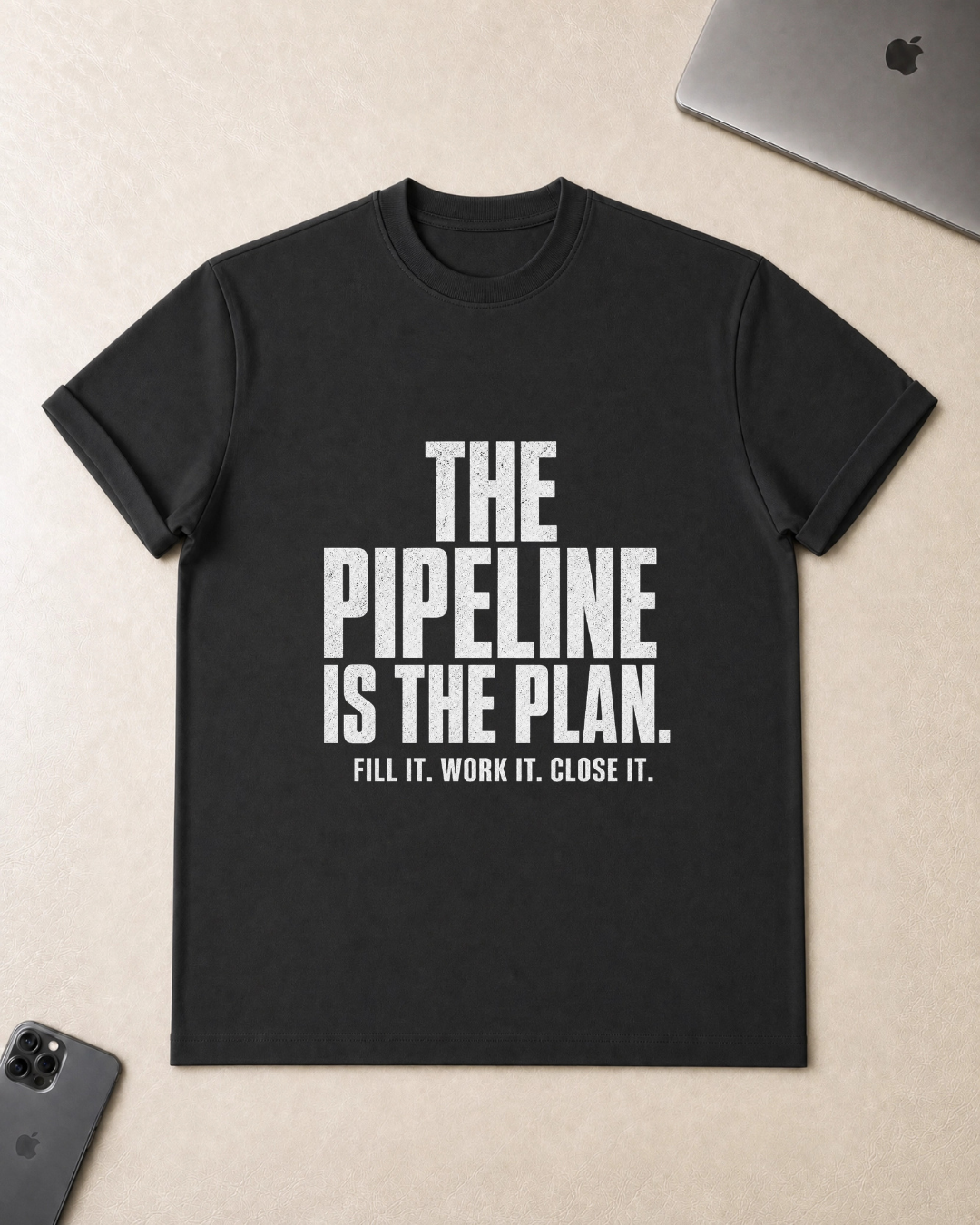 The Pipeline Is The Plan T-Shirt