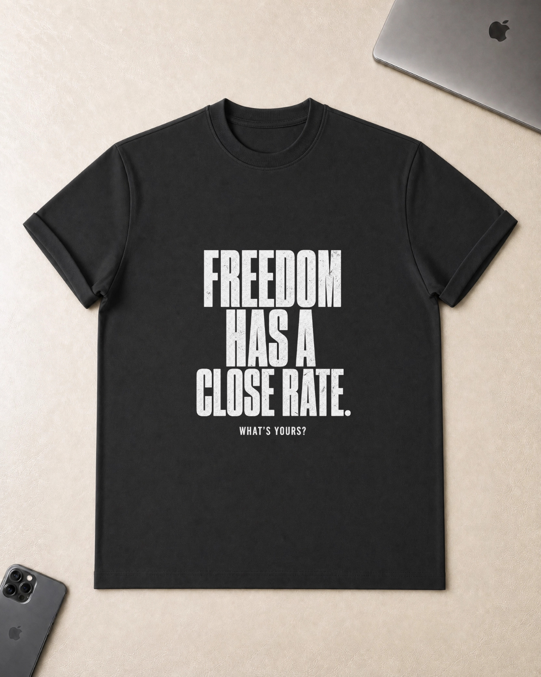Freedom Has a Close Rate T-Shirt