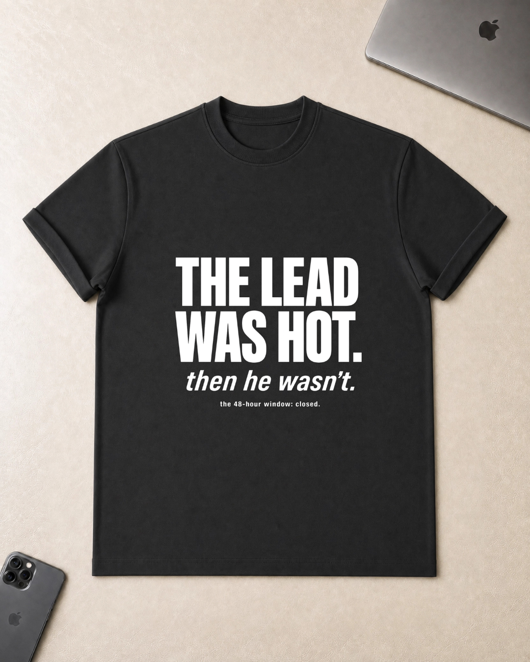 The Lead Was Hot T‑Shirt