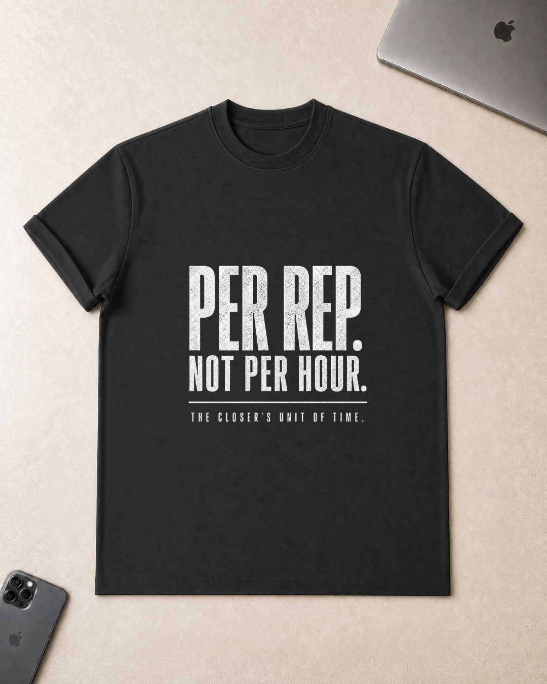 PER REP. Not Per Hour. T-Shirt