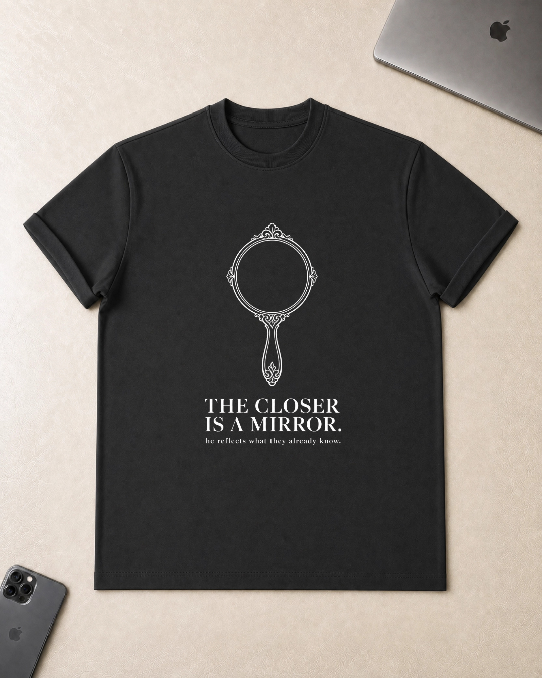The Closer Is A Mirror T-Shirt