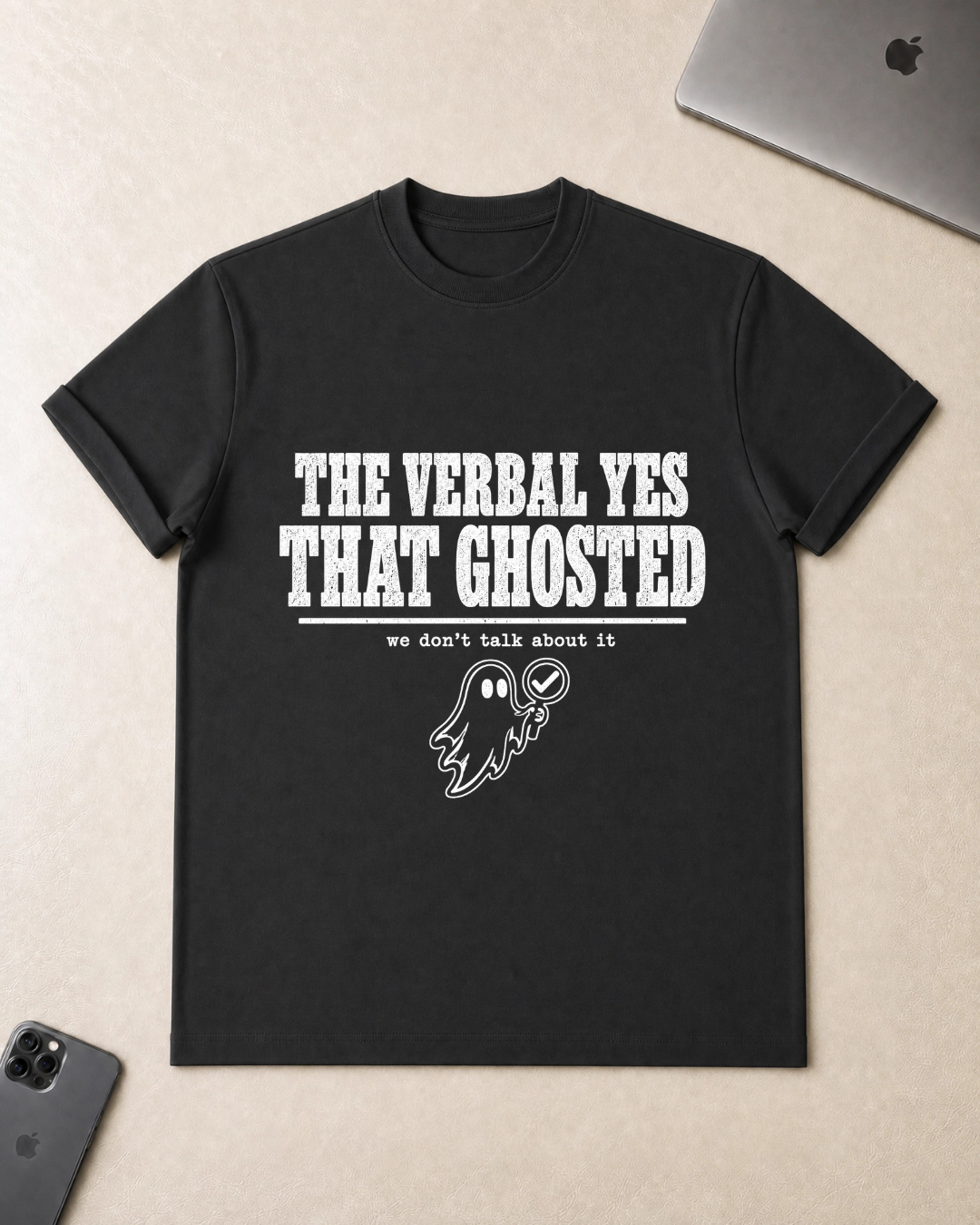 The Verbal Yes That Ghosted T-Shirt