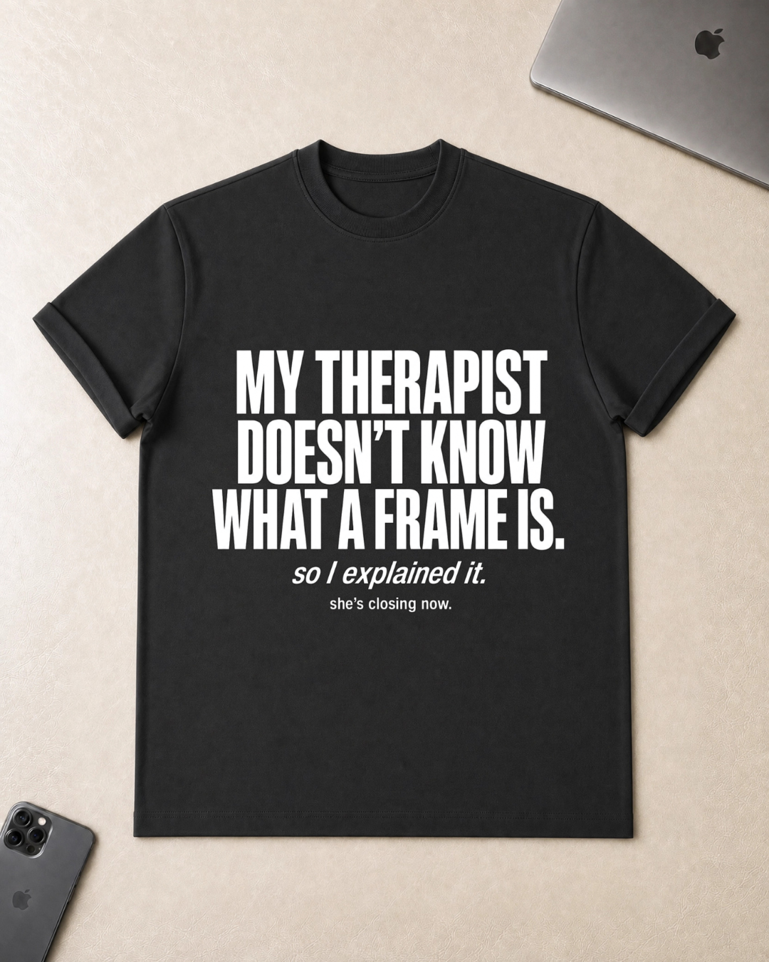 My Therapist Doesn’t Know T-Shirt