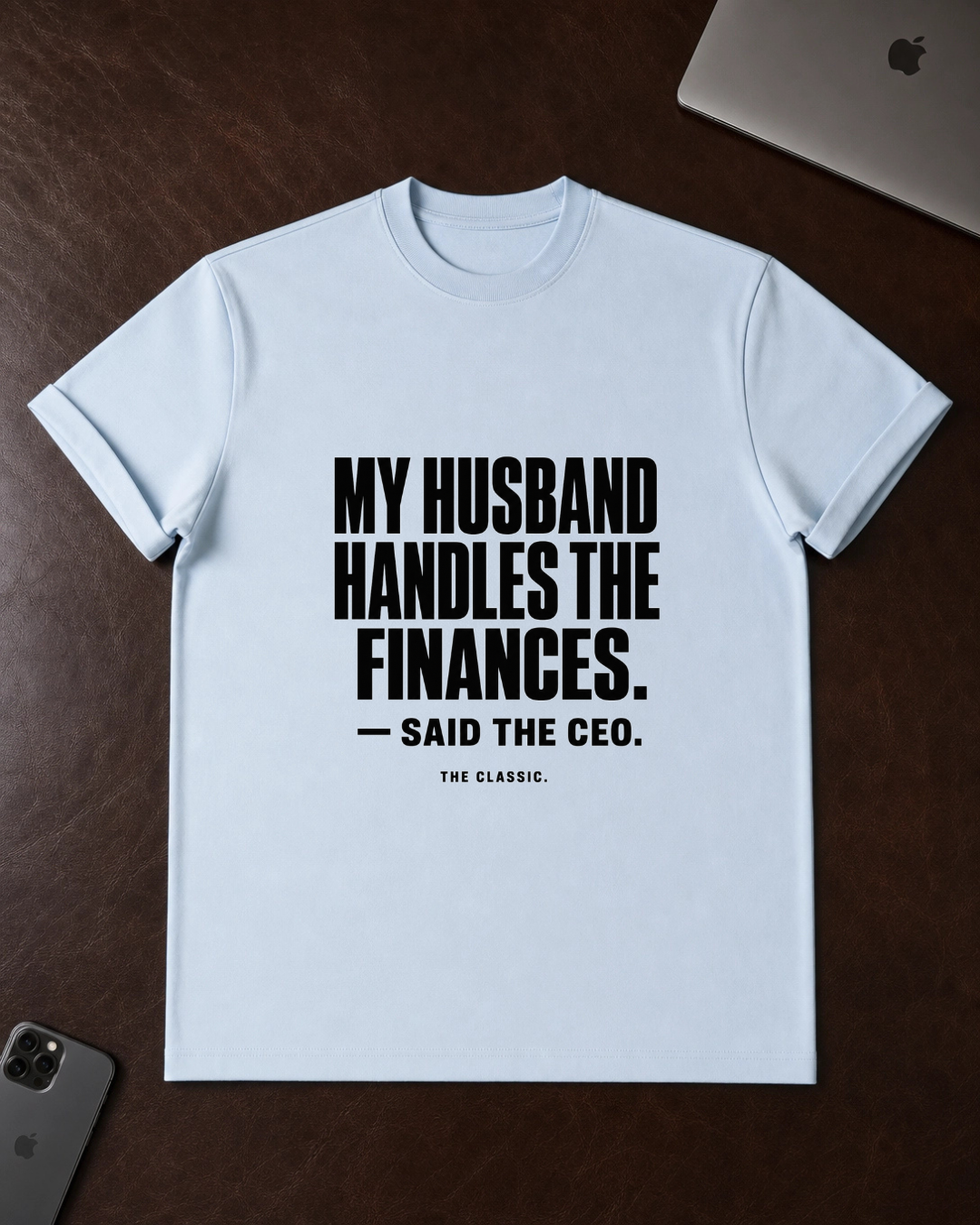 My Husband Handles the Finances T-Shirt