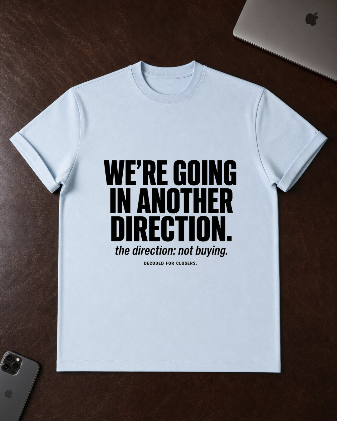 We’re Going in Another Direction T-Shirt