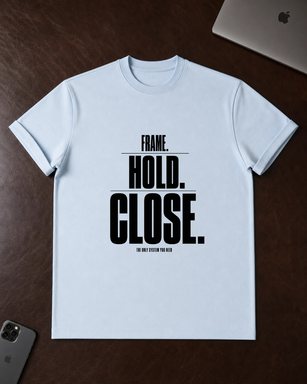 Frame. Hold. Close. T-Shirt