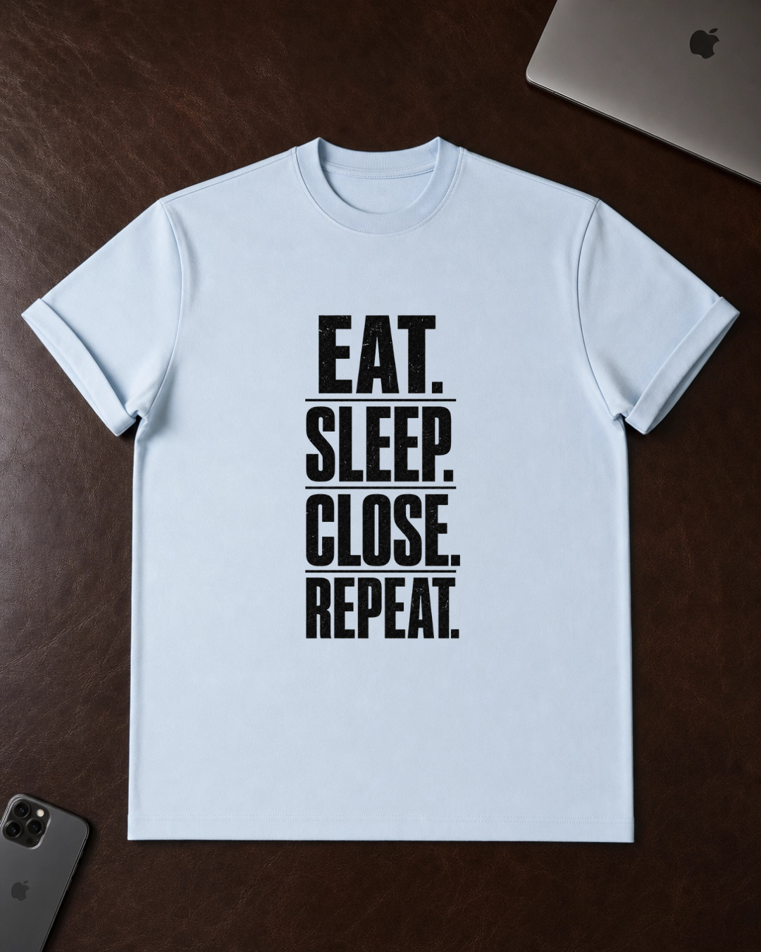 Eat. Sleep. Close. Repeat. T-Shirt