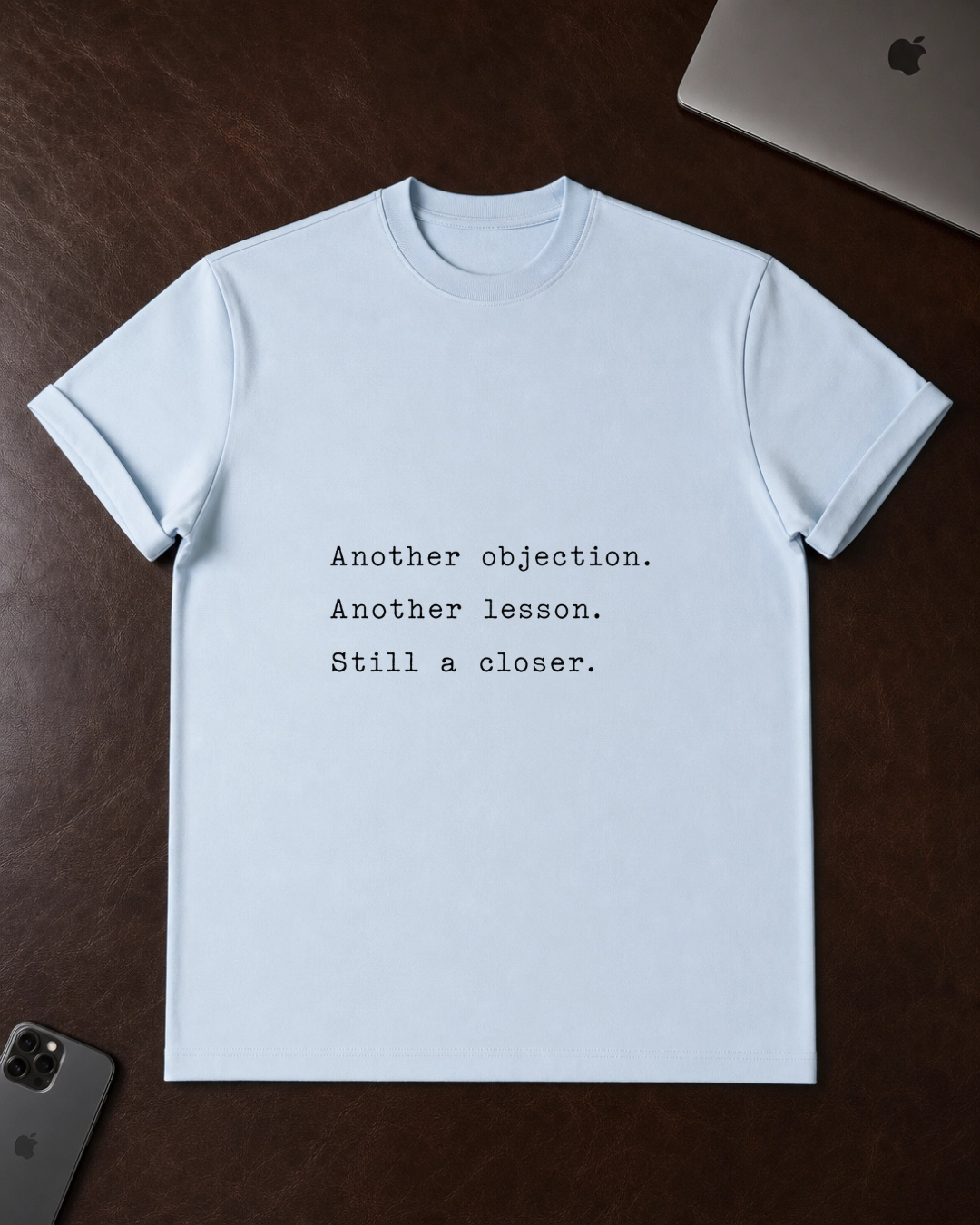 Another objection. Another lesson. T-Shirt