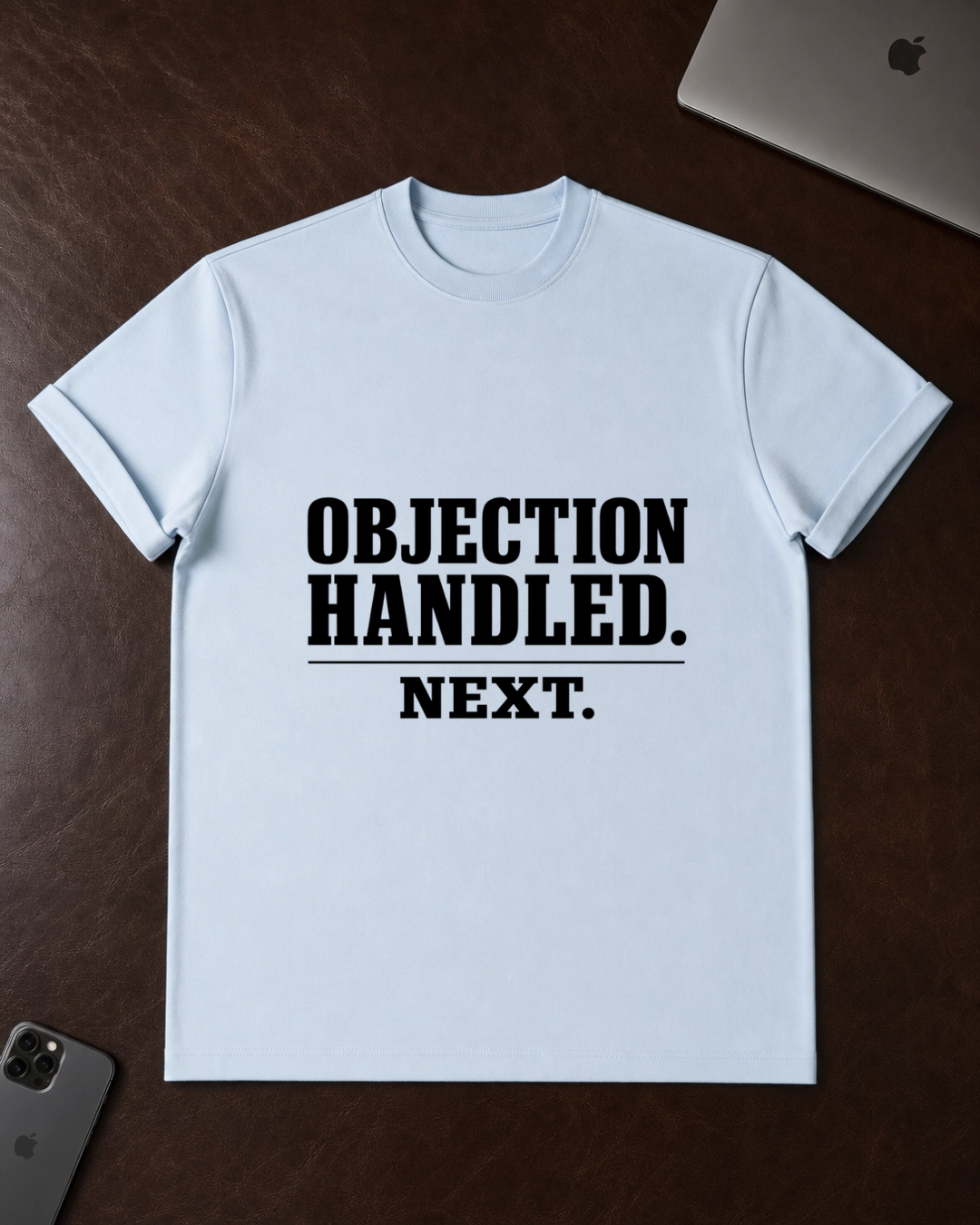 Objection Handled T‑Shirt