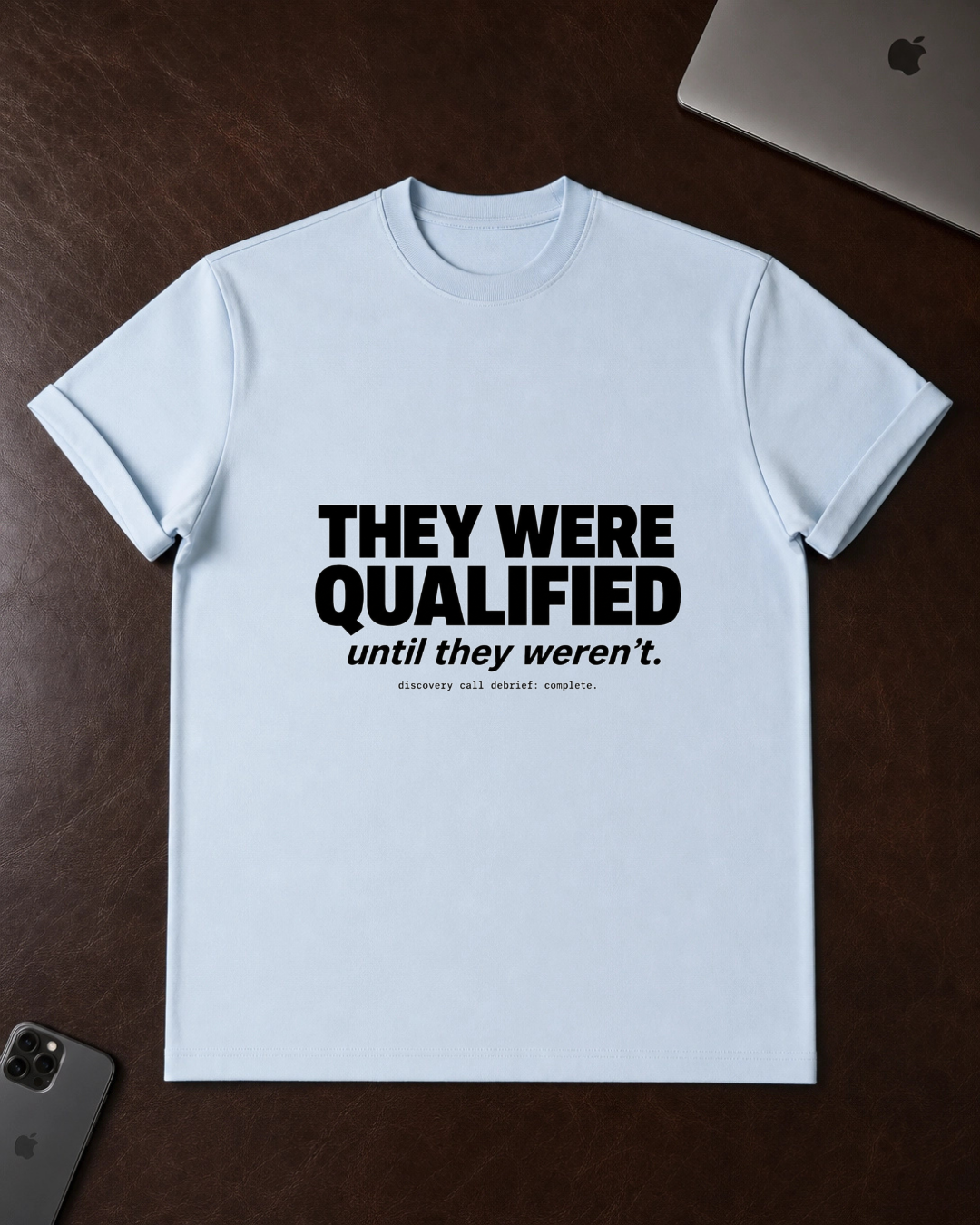 They Were Qualified T-Shirt