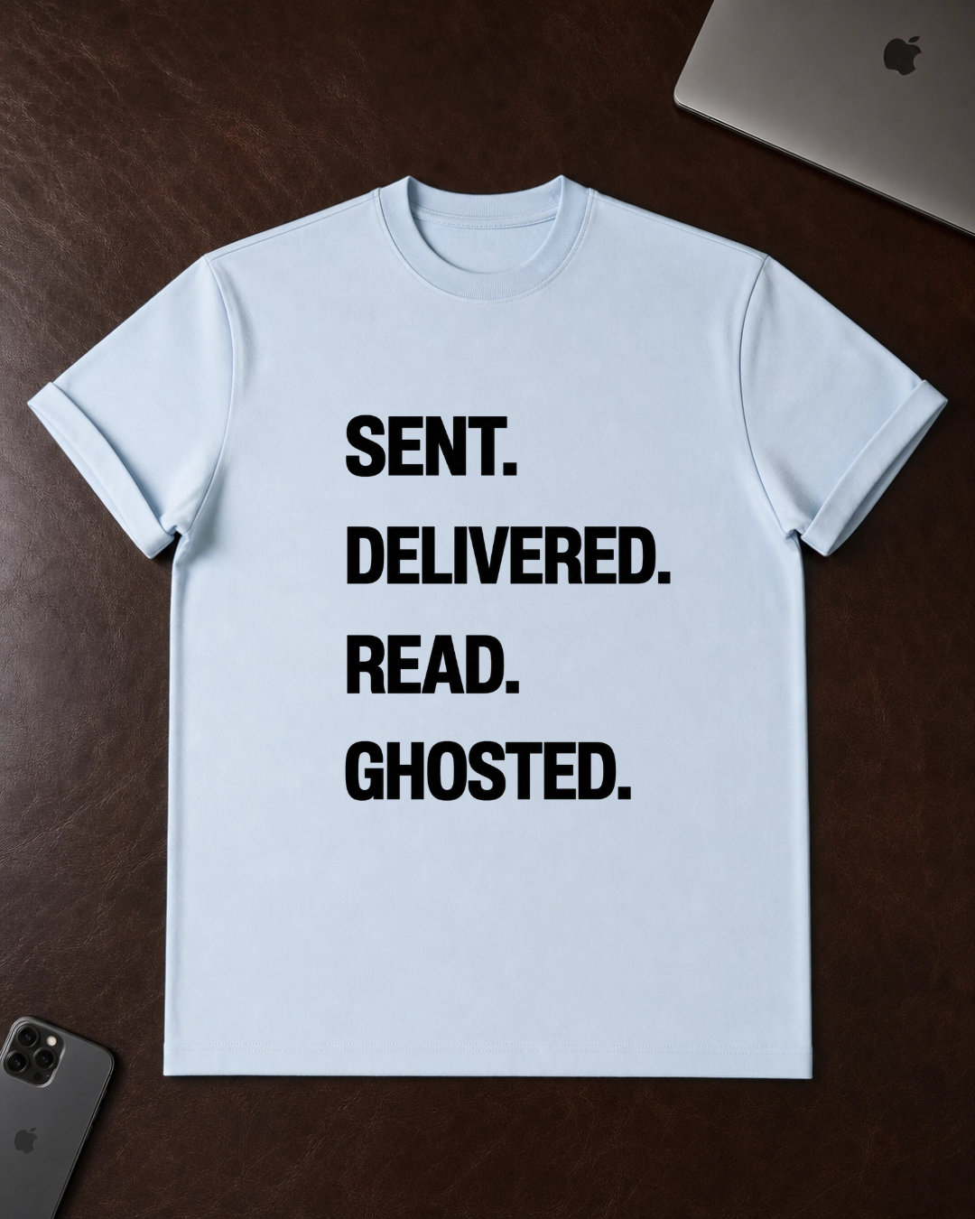 Sent. Delivered. Read. Ghosted. T-Shirt