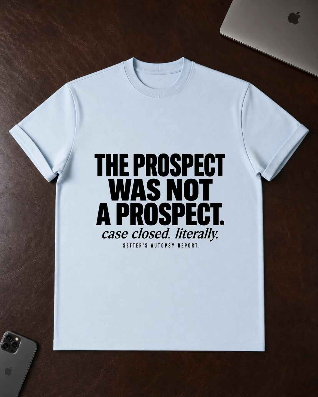 The Prospect Was Not A Prospect T-Shirt