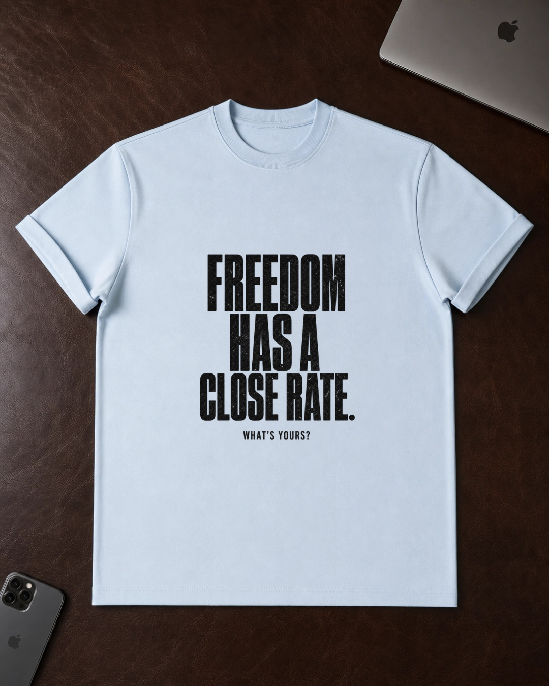 Freedom Has a Close Rate T-Shirt