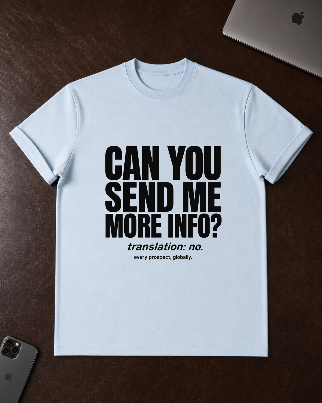 Can You Send Me More Info? T‑Shirt