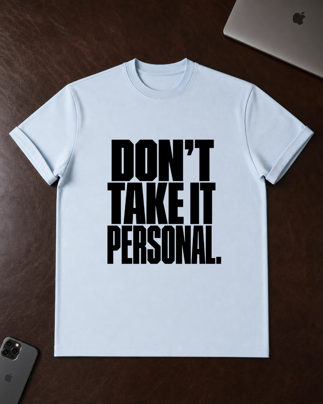 Don't Take It Personal T-Shirt