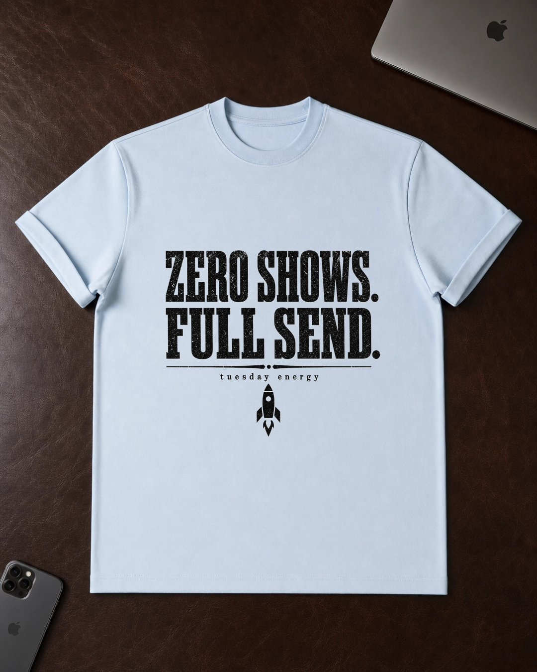 Zero Shows. Full Send. T-Shirt