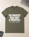 The Prospect Was Not A Prospect T-Shirt