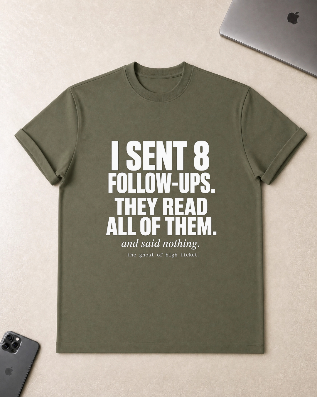 I Sent 8 Follow-Ups T-Shirt
