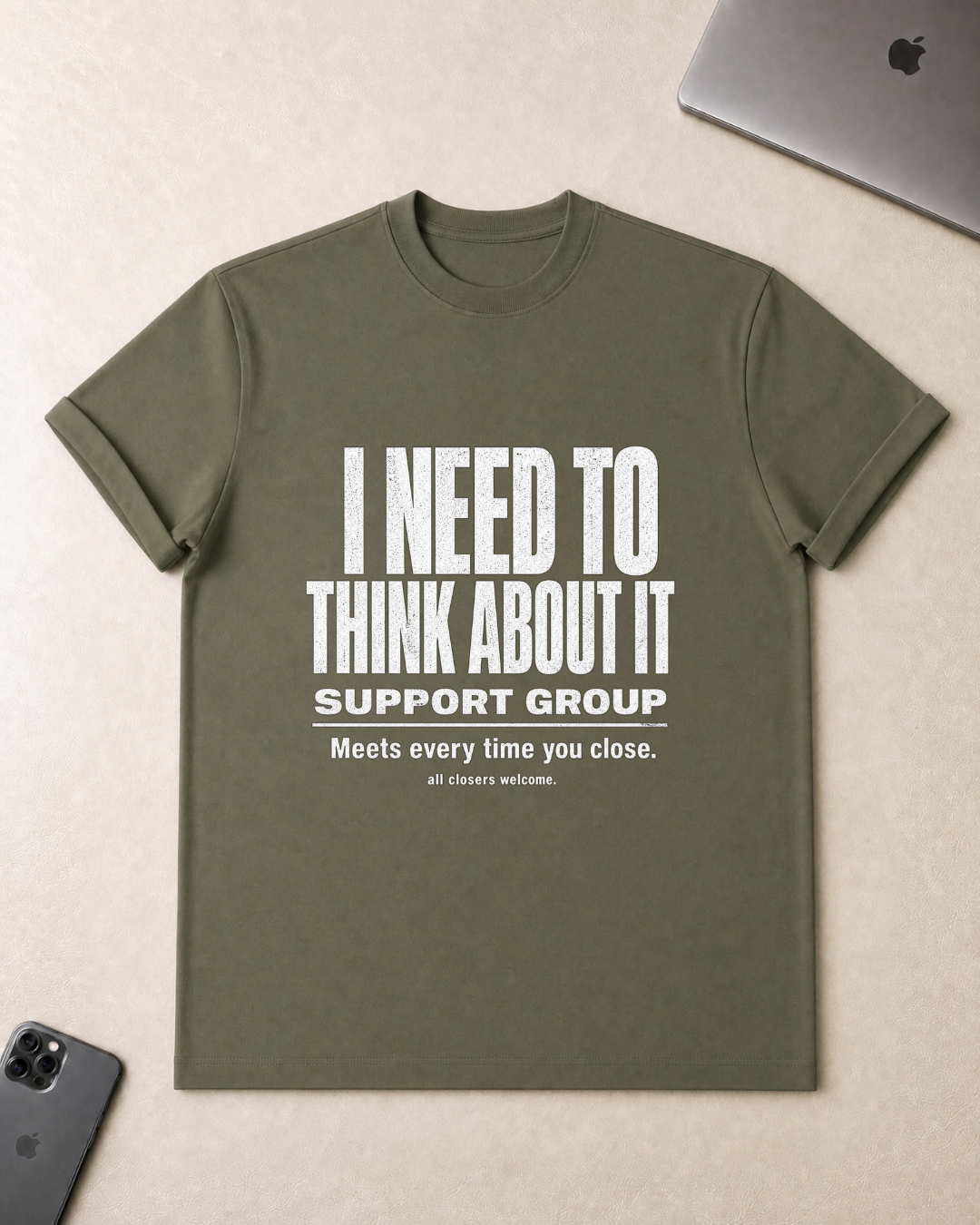 I Need To Think About It T‑Shirt