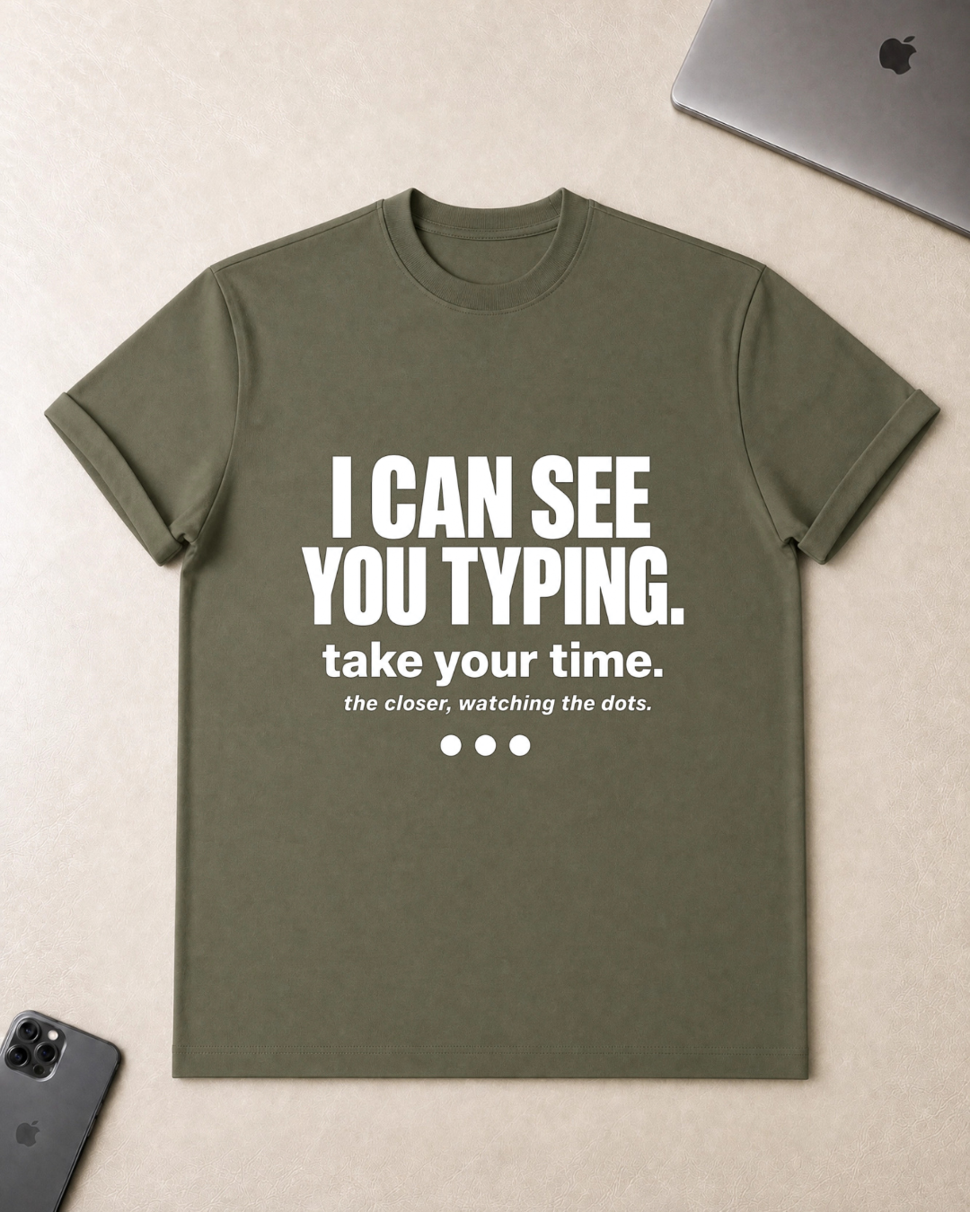 I Can See You Typing T-Shirt