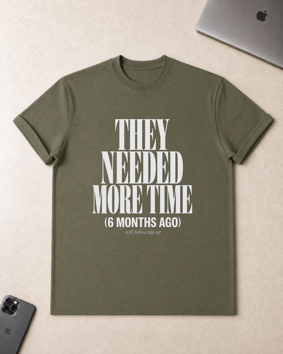 They Needed More Time T-Shirt