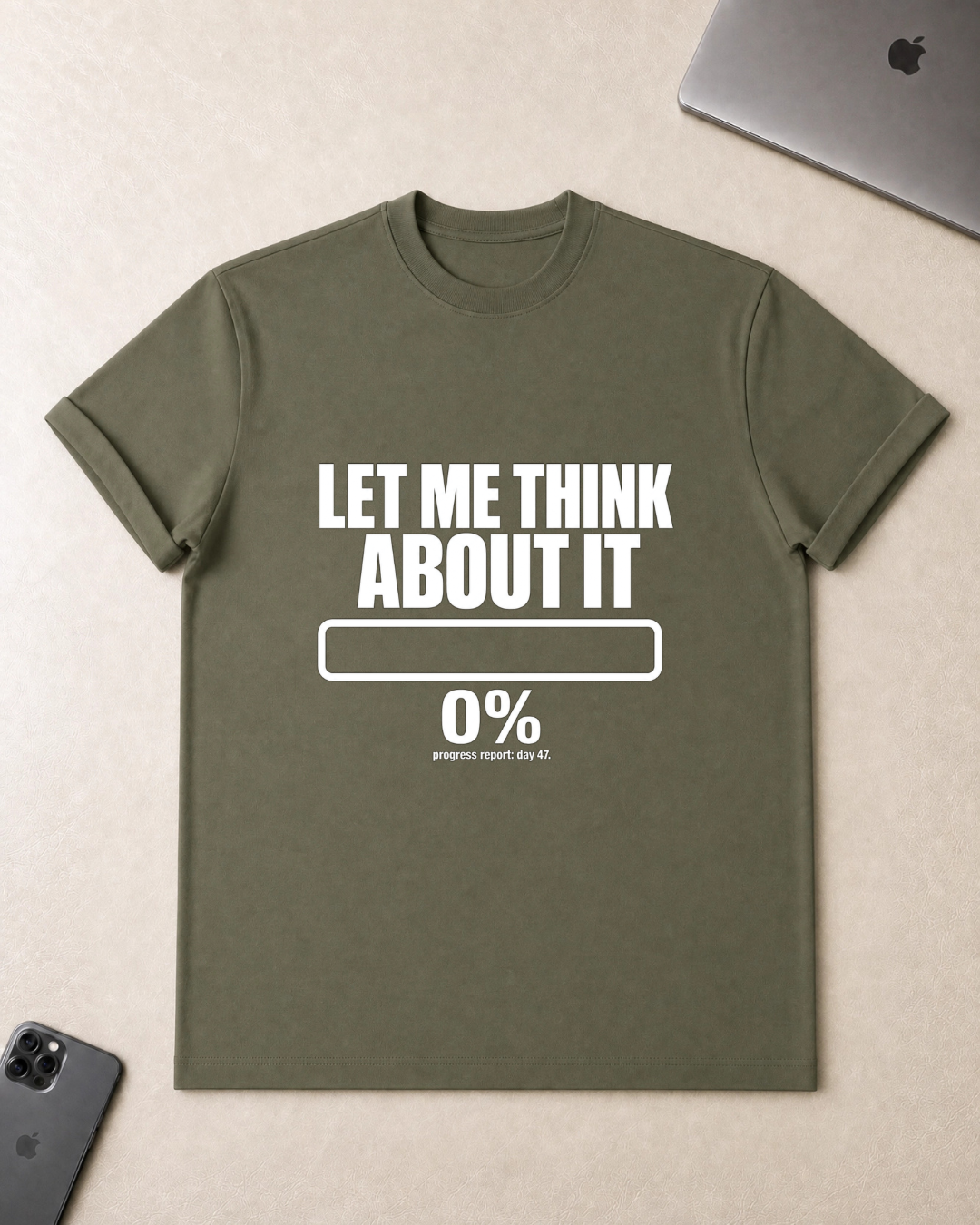 Let Me Think About It T‑Shirt