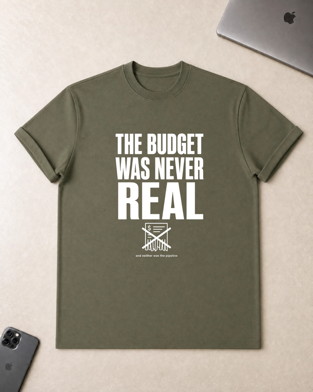 The Budget Was Never Real T-Shirt