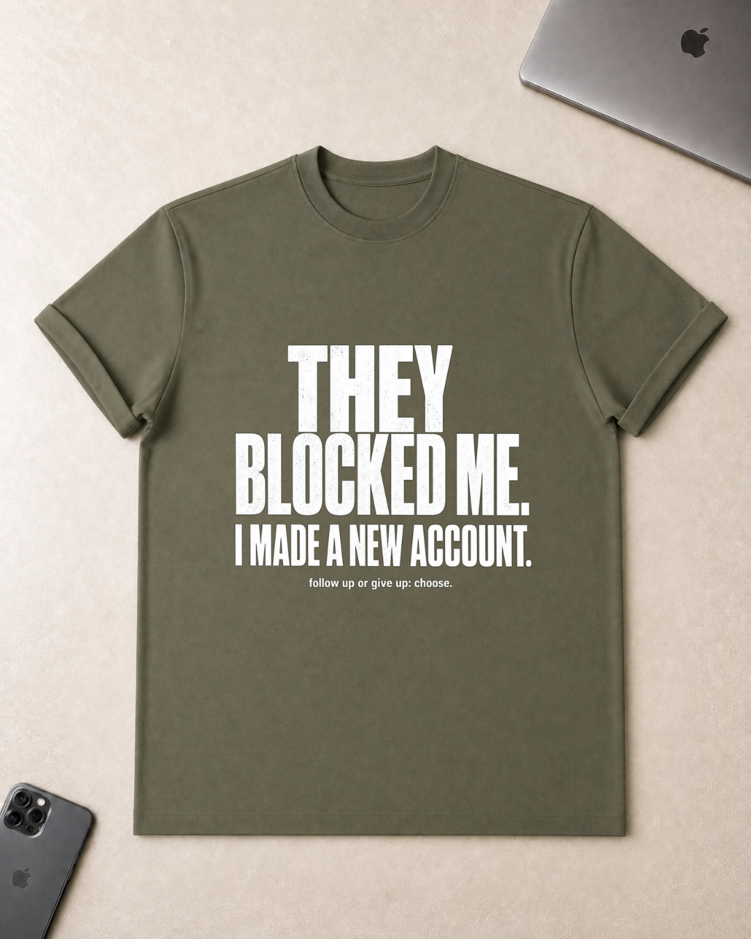 They Blocked Me T-Shirt