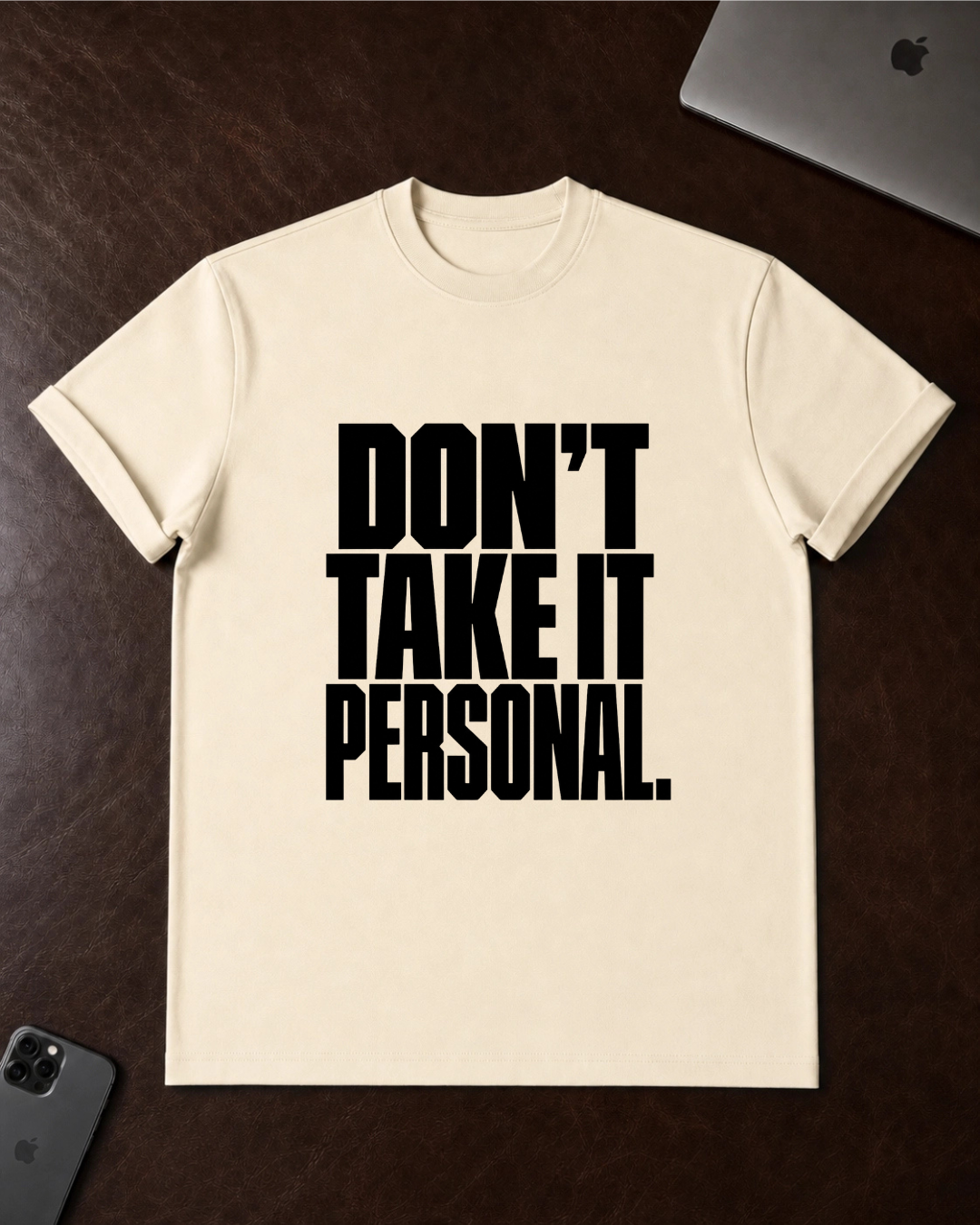 Don't Take It Personal T-Shirt