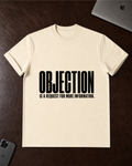 Objection is a Request for More Information T-Shirt