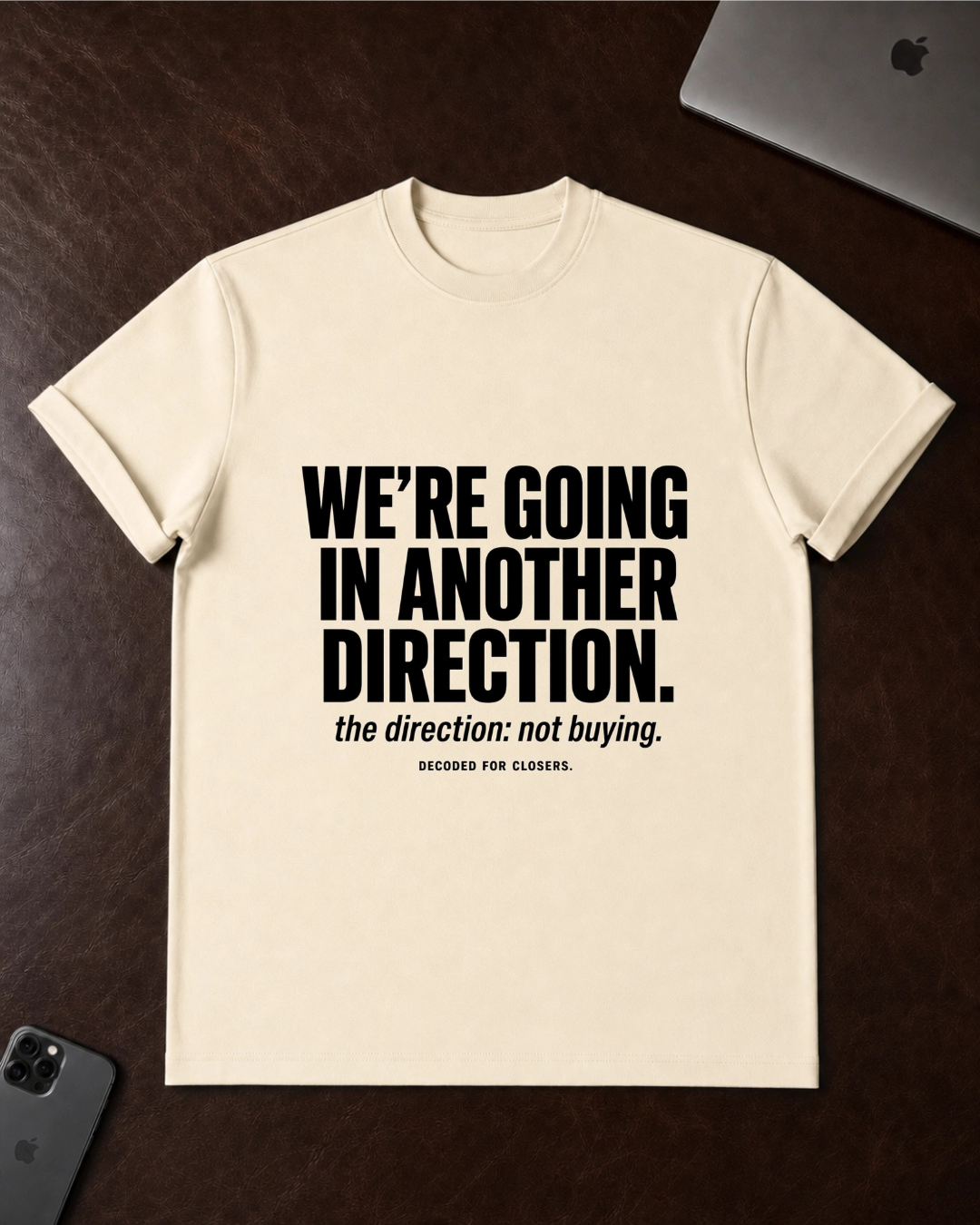 We’re Going in Another Direction T-Shirt