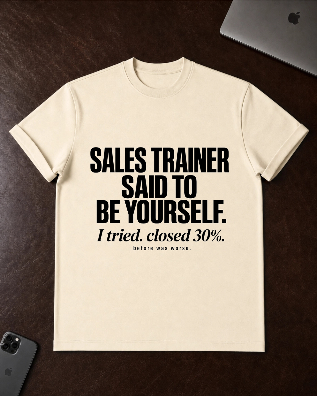 Sales Trainer Said to Be Yourself. T-Shirt