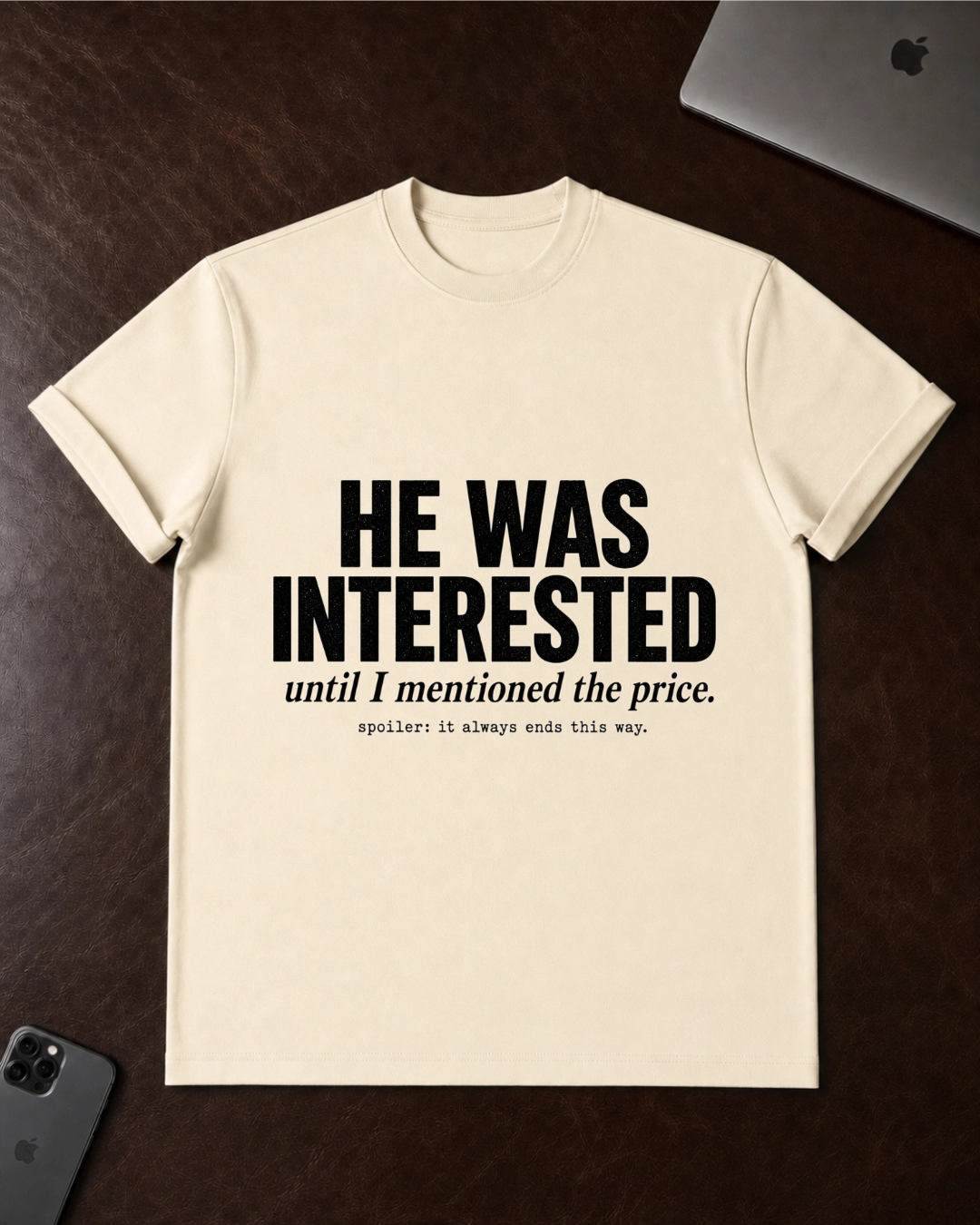 He Was Interested T‑Shirt