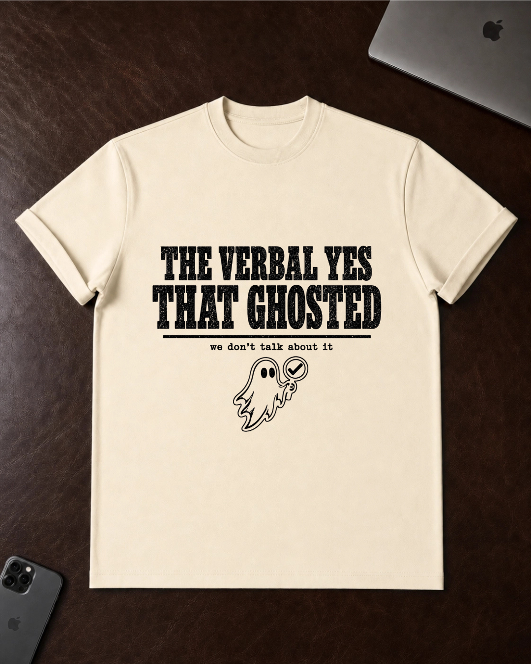 The Verbal Yes That Ghosted T-Shirt