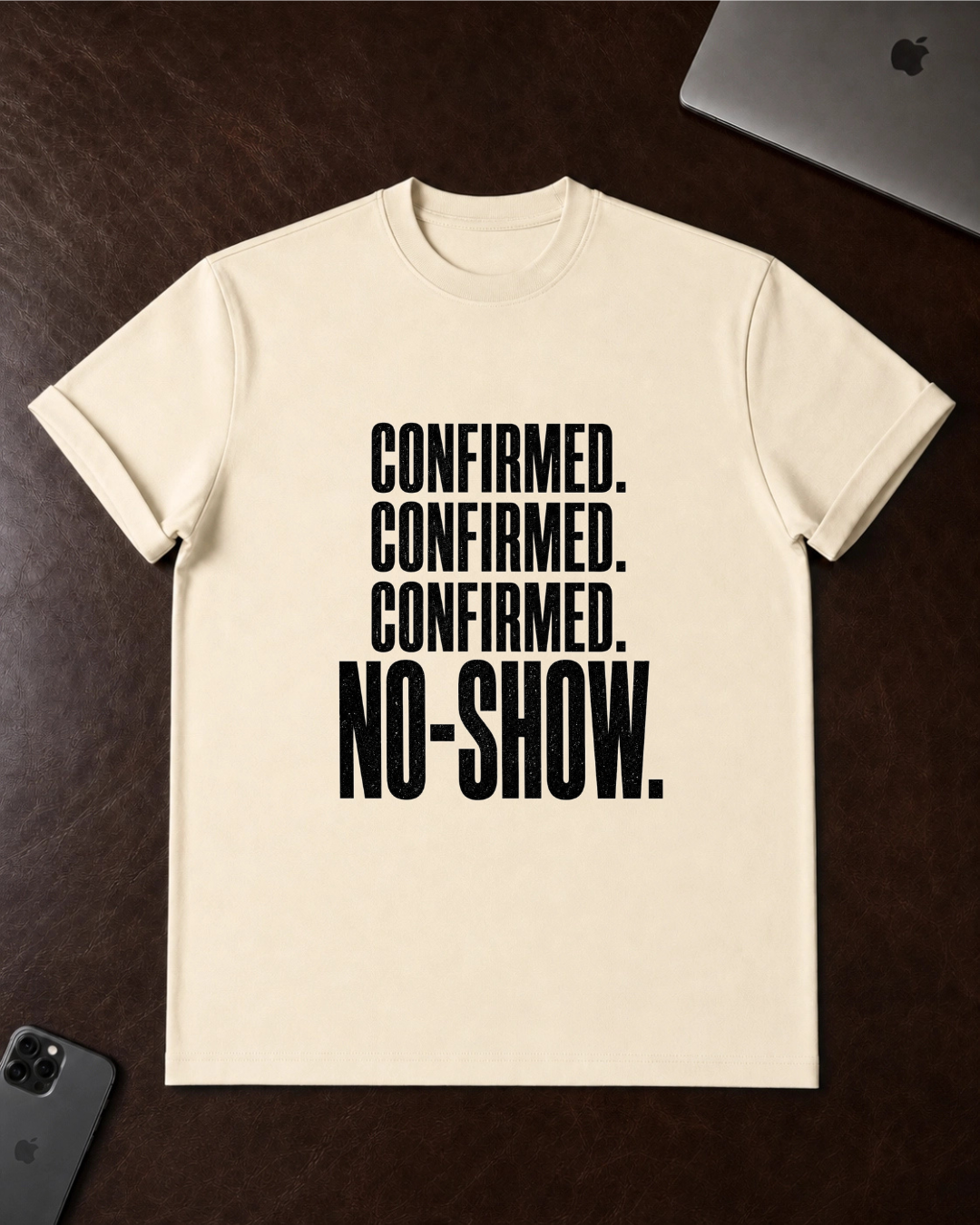 Confirmed Confirmed Confirmed No-Show T-Shirt