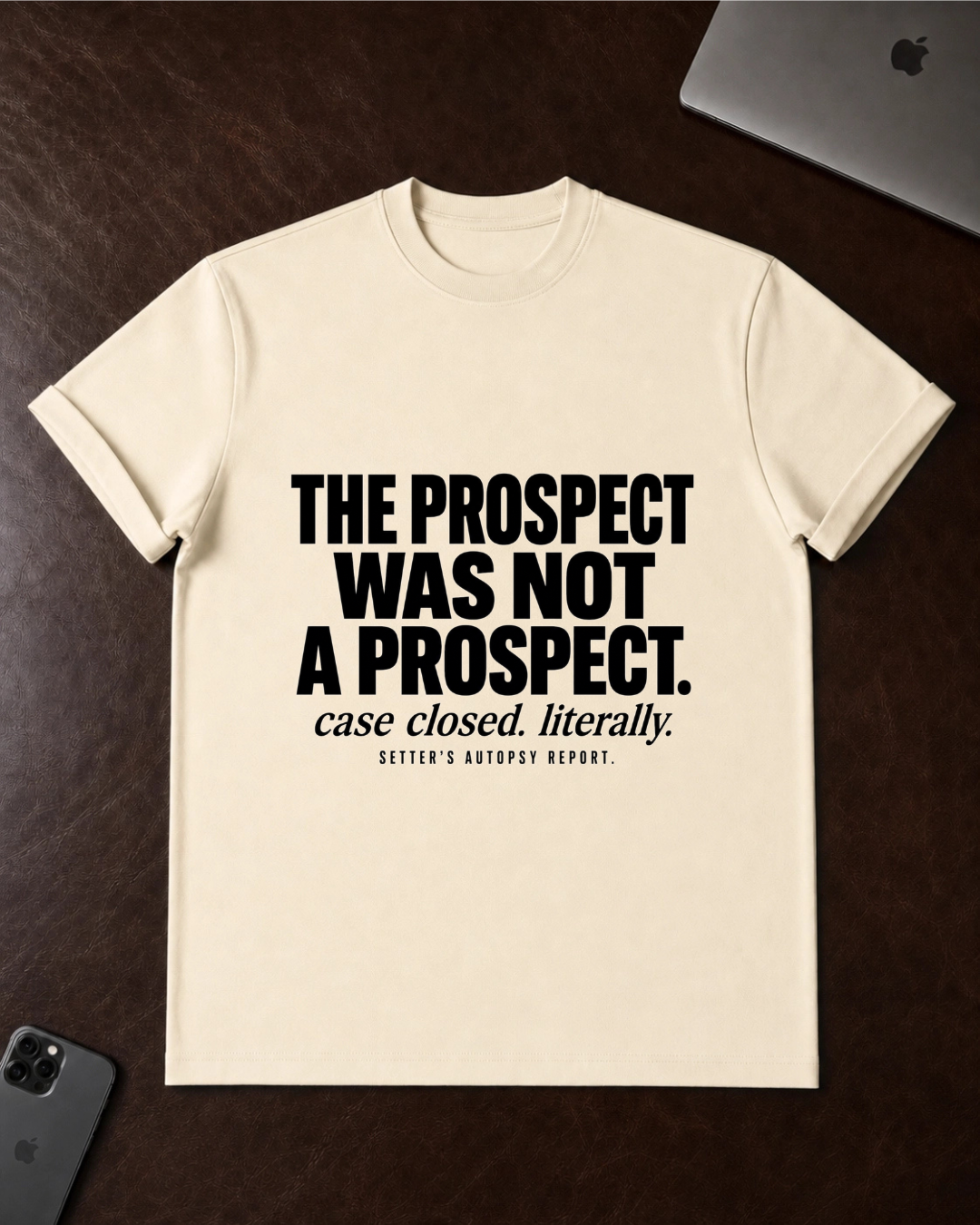 The Prospect Was Not A Prospect T-Shirt