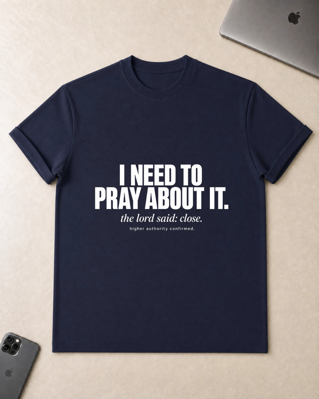 I Need to Pray About It T-Shirt