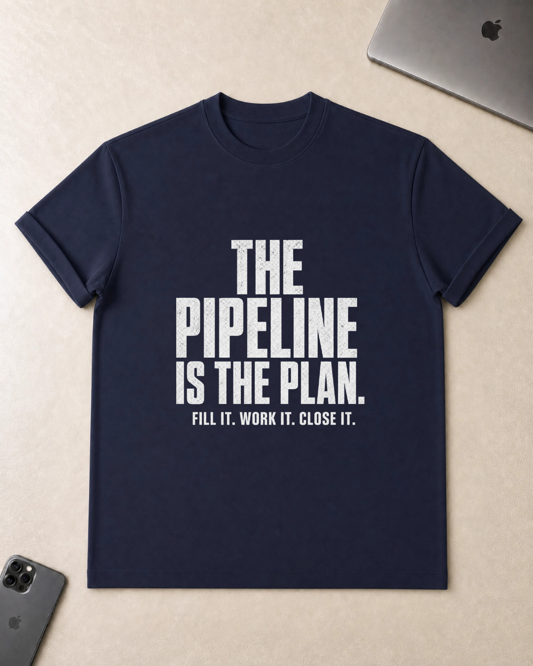 The Pipeline Is The Plan T-Shirt