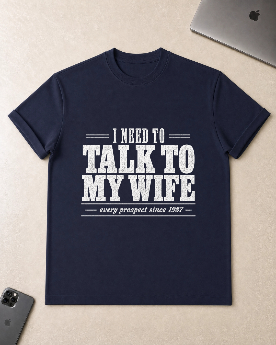 I Need to Talk to My Wife T-Shirt