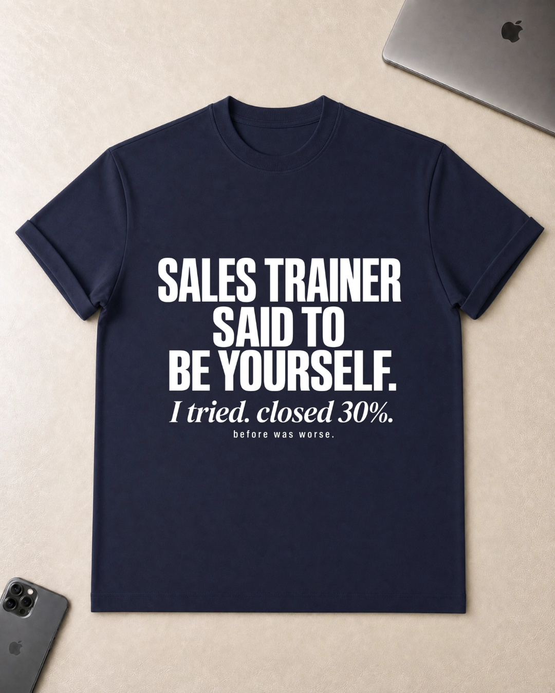 Sales Trainer Said to Be Yourself. T-Shirt