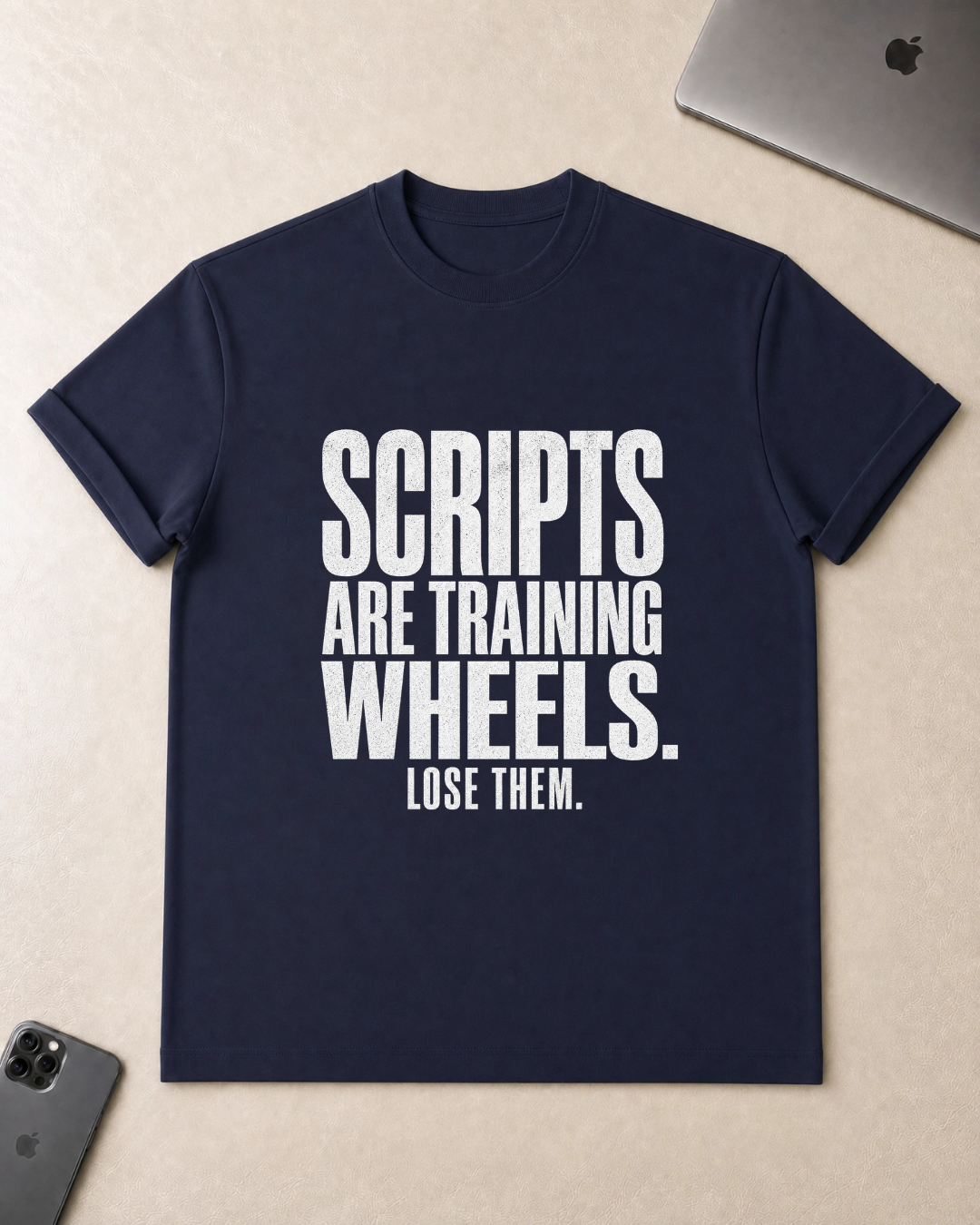 Scripts Are Training Wheels T-Shirt