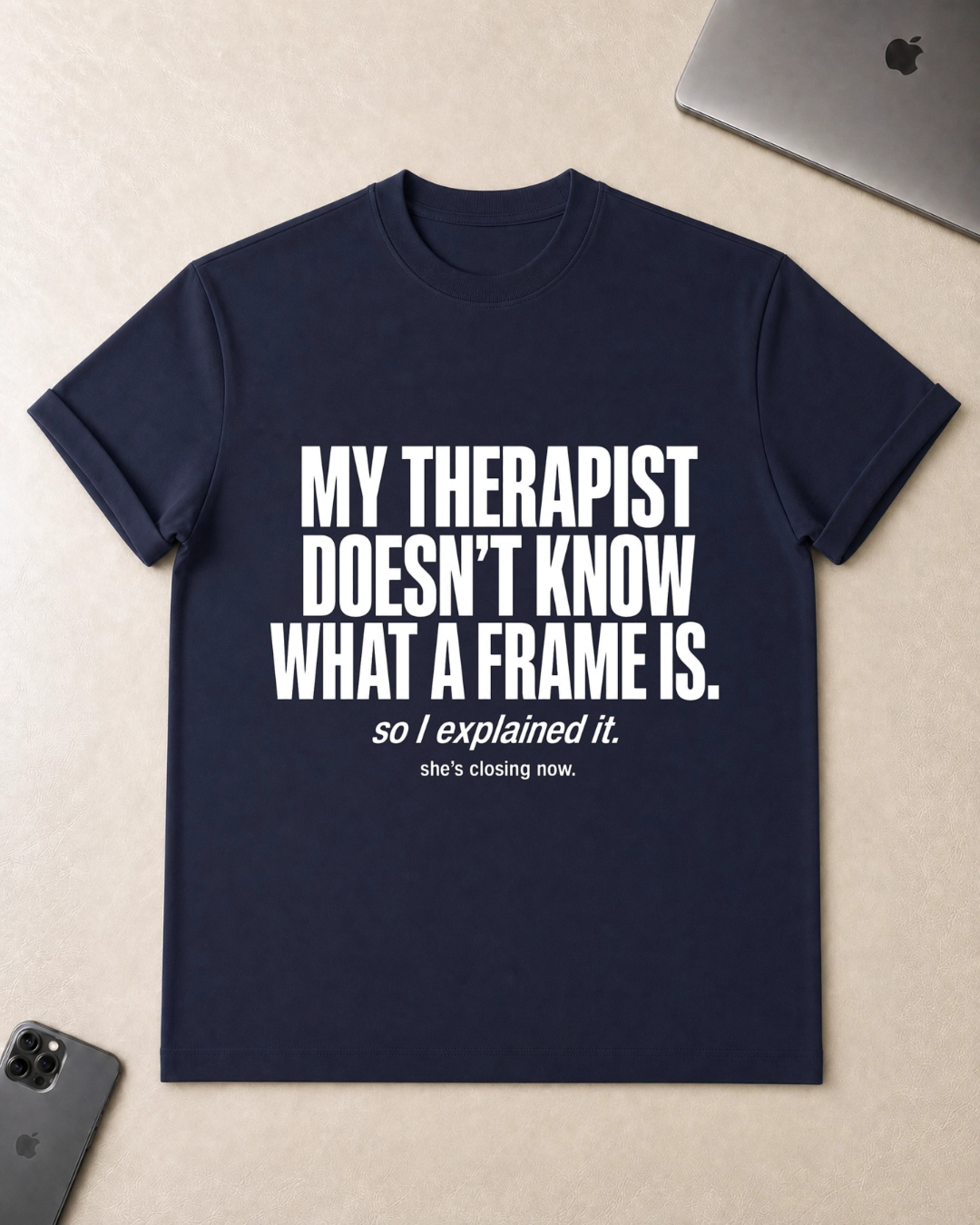 My Therapist Doesn’t Know T-Shirt